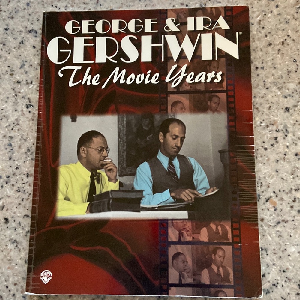 George and Ira Gershwin, the movie years by Warner Bros. productions, songbook